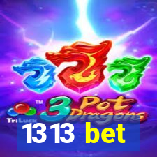 1313 bet